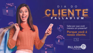 Dia do Cliente Palladium Ponta Grossa: de 14 a 25 de setembro. Shopping abre nova campanha, especialmente para a data, em seu calendário anual